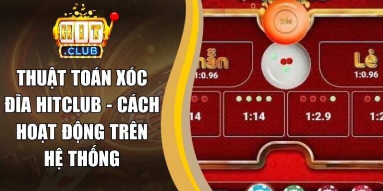 Thuật Toán Xóc Đĩa Hitclub - Cách Hoạt Động Trên Hệ Thống 1 Thuật Toán Xóc Đĩa Hitclub - Cách Hoạt Động Trên Hệ Thống